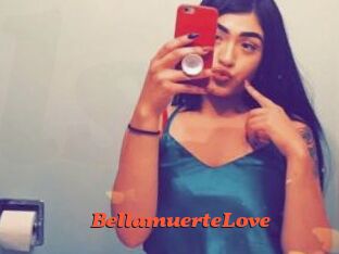 BellamuerteLove