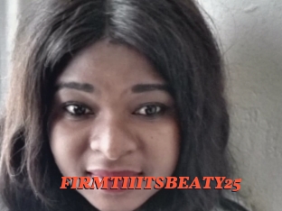 FIRMTIIITSBEATY25