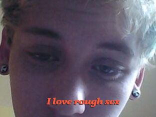 I_love_rough_sex