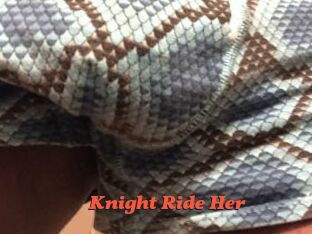 Knight_Ride_Her