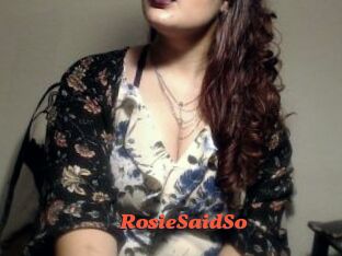 RosieSaidSo