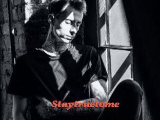 Staytruetome