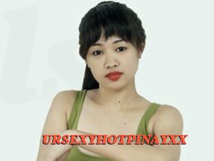 URSEXYHOTPINAYXX