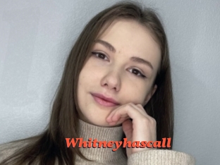 Whitneyhascall